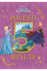 Disney. Regatul de gheata. Povesti de 5 minute