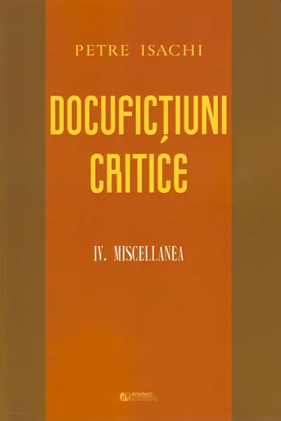 Docuficțiuni critice Vol. 4: Miscellanea