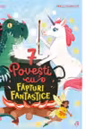 7 Povesti cu fapturi fantastice
