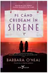 Pe cand credeam in sirene