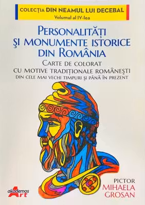 Personalitati si monumente istorice din Romania. Carte de colorat