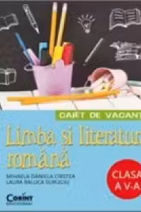 Caiet de vacanta. Limba si literatura romana clasa a V-a