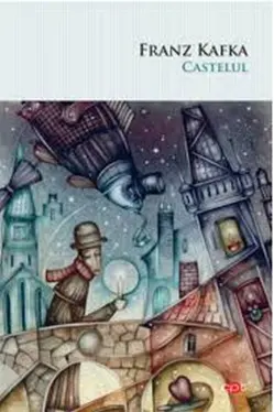 Carte pentru toti. Vol 228 CASTELUL. Franz Kafka.