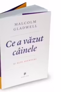Ce a vazut cainele. Si alte aventuri