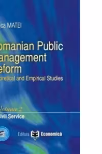 Romanian Public Management Reform. Theoretical and empirical studies. Volume 2. Civil service