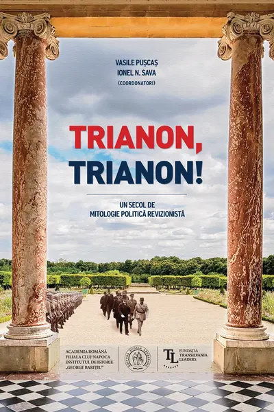 Trianon, Trianon! Un secol de mitologie politica revizionista