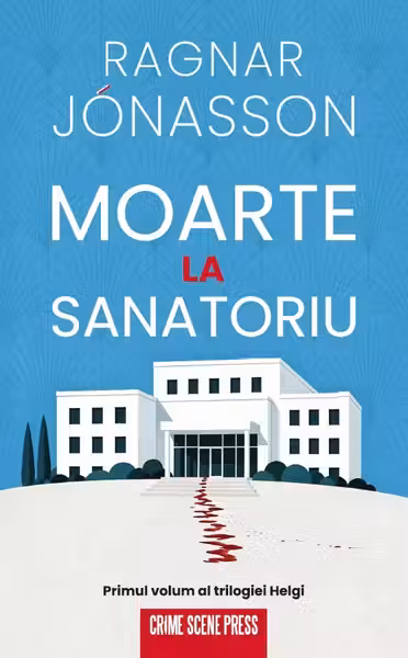 Moarte la sanatoriu. Seria Helgi Vol.1