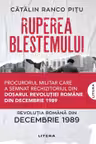 RUPEREA BLESTEMULUI. Revolutia romana din decembrie 1989.