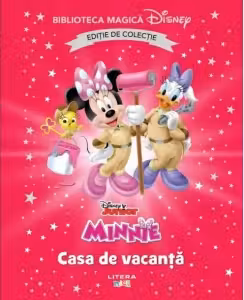 Biblioteca magica. Disney. MINNIE. CASA DE VACANTA. Editie de colectie