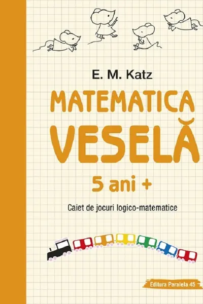 Matematica vesela. Caiet de jocuri logico-matematice (5 ani +)