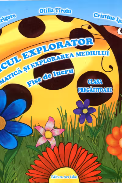 Micul explorator. Matematică și explorarea mediului - Clasa pregătitoare - Fișe de lucru