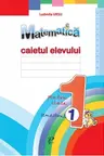 Matematica. Caietul elevului pentru clasa I, semestrul I