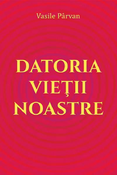 Datoria vietii noastre