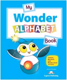 Curs de limba engleza My wonder alphabet book - Jenny Dooley, Bob Obee