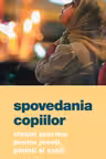 Spovedania copiilor. Sfaturi practice pentru preoti, parinti si copii