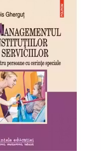 Managementul institutiilor si serviciilor pentru persoane cu cerinte speciale