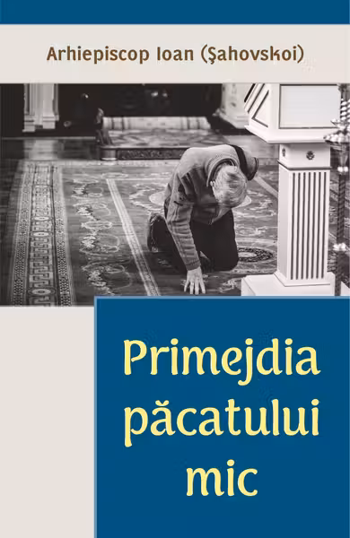 Primejdia păcatului mic