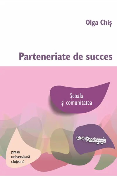 Parteneriate de succes. Școala și comunitatea