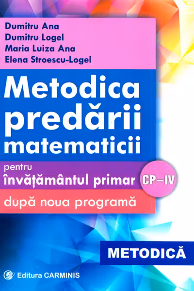 Metodica predării matematicii la clasele 1-4. Ed. 2017