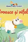 PRIMELE MELE POVESTI. BROASCA SI VITELUL