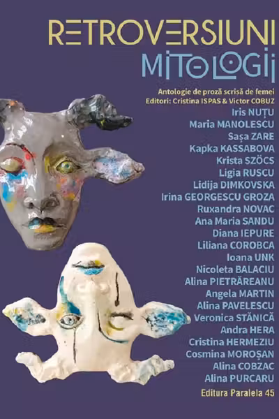 Retroversiuni. Mitologii. Antologie de proză scrisă de femei