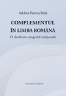 Complementul in limba romana. O clasificare categorial-relationala