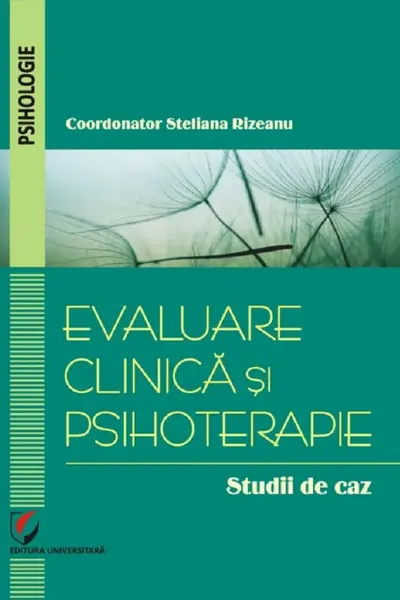 Evaluare clinică și psihoterapie. Studii de caz