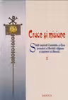 Cruce si misiune. Sfintii Imparati Constantin si Elena promotori ai libertatii religioase si aparatori ai Bisericii. Volumul 2