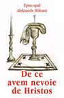 De ce avem nevoie de Hristos