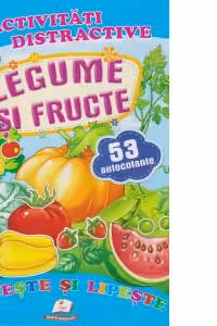 Activitati distractive Legume si fructe. 53 autocolante