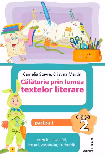 Călătorie prin lumea textelor literare. Clasa a II-a. Partea 1 – (E)