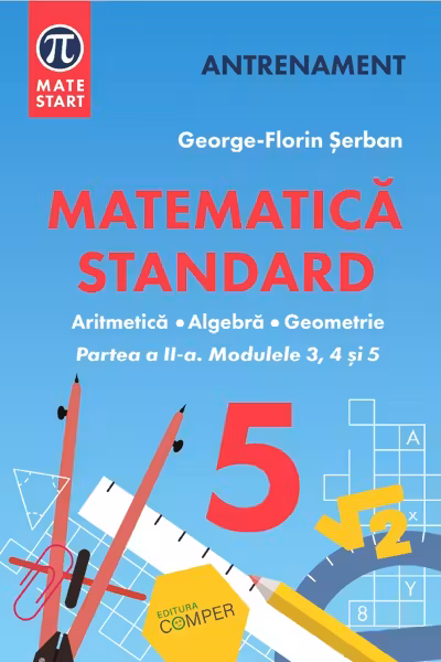MATEMATICA STANDARD clasa a 5-a. Aritmetica, algebra, geometrie. Partea 2