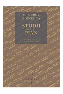 C. Czerny, E. Gnesina. Studii pentru pian. Indrumari si exercitii de Maria Cernovodeanu