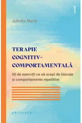 Terapie cognitiv-comportamentala - Juliette Marty