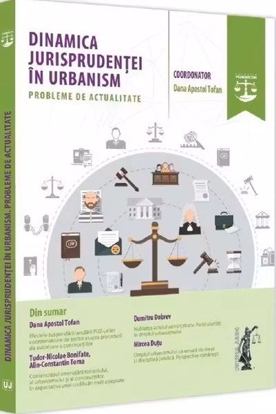Dinamica jurisprudenței în urbanism. Probleme de actualitate