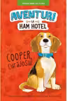 Prima mea lectura. Aventuri la Ham Hotel. Cooper