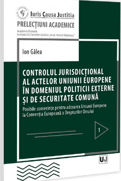 Controlul jurisdictional al actelor Uniunii Europene in domeniul politicii externe si de securitate comuna