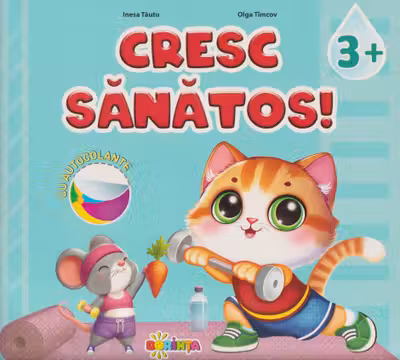 Cresc sanatos - Carte cu autocolante 3 ani+