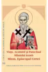 Viata, Acatistul si Paraclisul Sfantului Ierarh Miron Episcopul Cretei