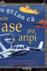Nu stiam ca unele vase au aripi