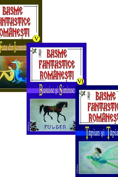 Basme fantastice românești volumele V, VI, VII