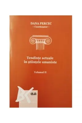 Tendinte actuale in stiintele umaniste. Volumul 2