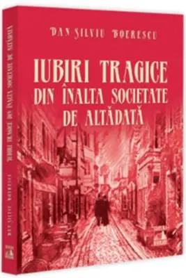 Iubiri tragice din inalta societate de altadata