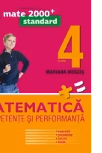 Matematica Clasa a IV-a. Competente si performanta - Exercitii, probleme, jocuri, teste