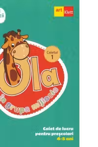 OLA in grupa mijlocie. Caiet de lucru pentru prescolari, 4-5 ani (editie revizuita). Caiet 1