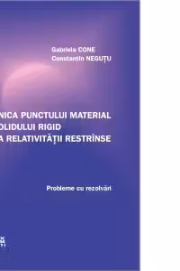 Mecanica punctului material si a solidului rigid. Teoria relativitatii