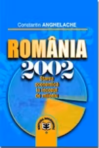 Romania 2002. Starea economica la inceput de mileniu