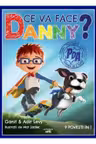Ce va face Danny?