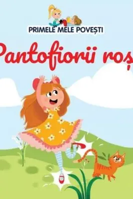 PRIMELE MELE POVESTI. PANTOFIORII ROSII