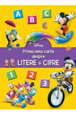 Disney Prima mea carte despre litere si cifre